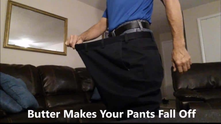 Butter Makes Your Pants Fall Off